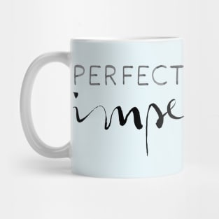 Perfectly Imperfect Mug